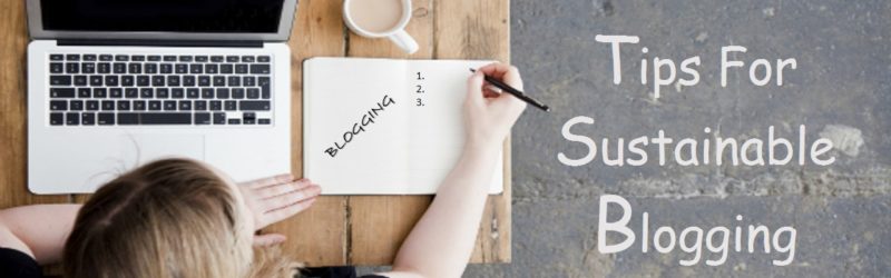 Image of a girl with laptop, notebook and tea.. writing - Tips for Sustainable Blogging