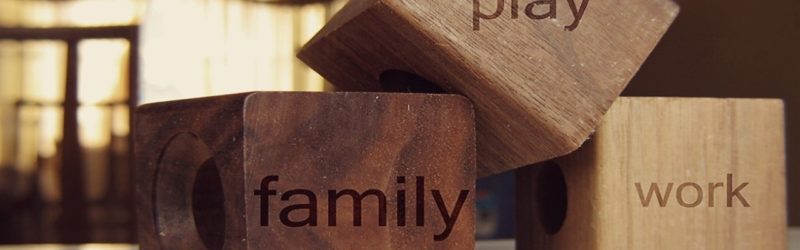 Work-Life integration - image of 3 blocks reading family, play, work
