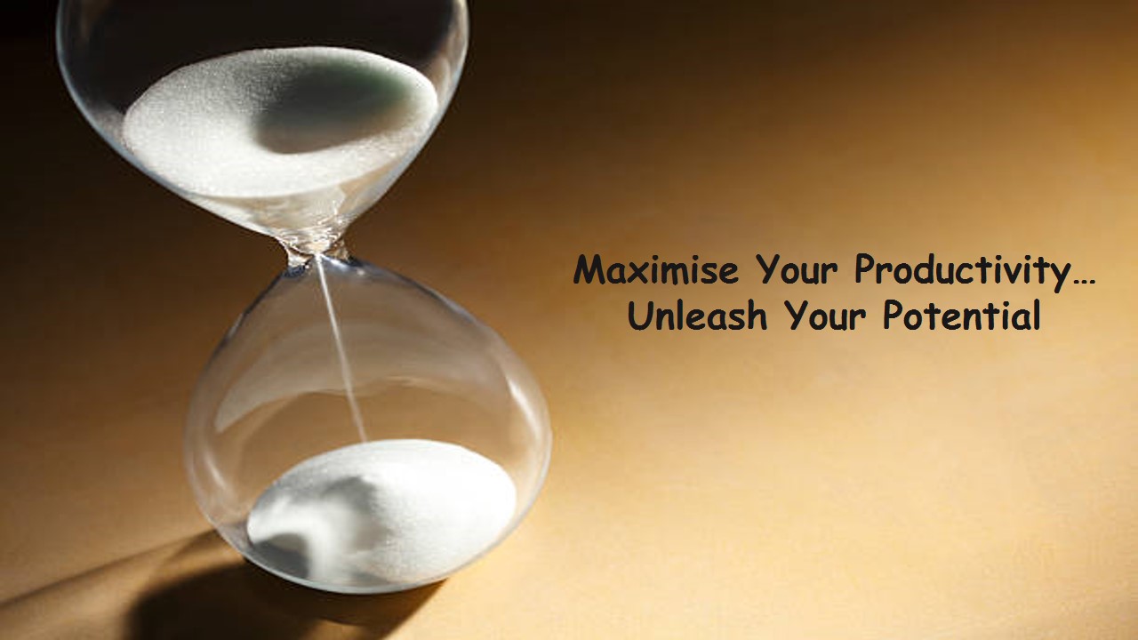 Image of an hourglass,Caption; Maximise your productivity to unleash your potential.