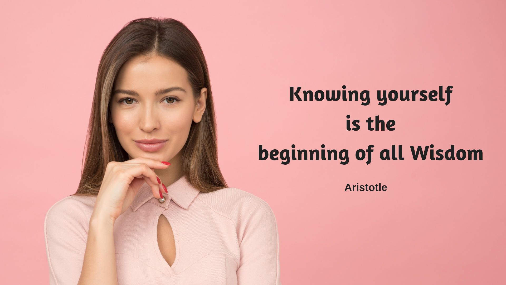 Knowing Yourself is the beginning of all wisdom